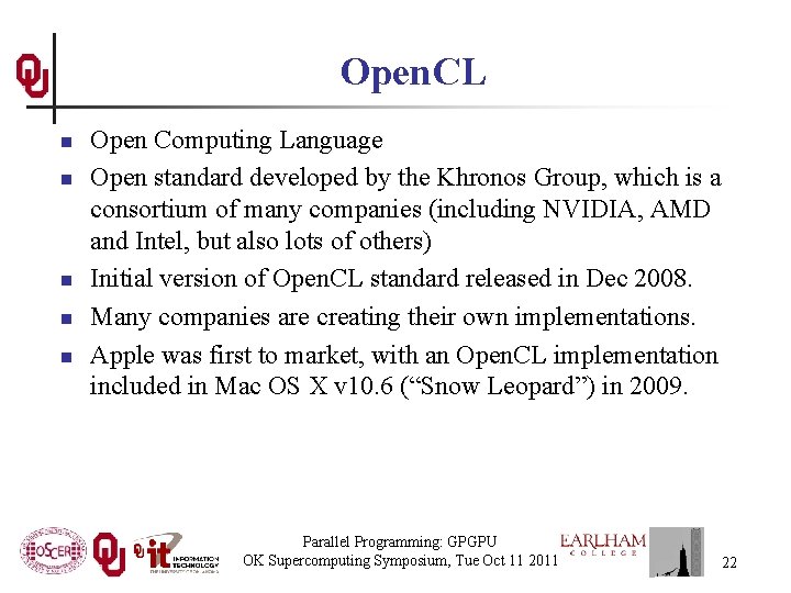 Open. CL n n n Open Computing Language Open standard developed by the Khronos Open. CL n n n Open Computing Language Open standard developed by the Khronos