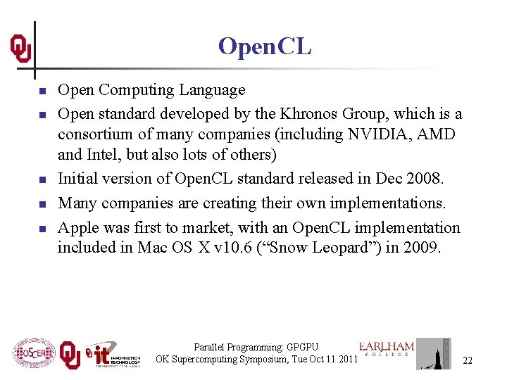 Open. CL n n n Open Computing Language Open standard developed by the Khronos