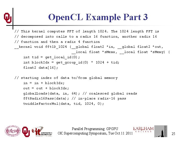 Open. CL Example Part 3 // This kernel computes FFT of length 1024. The