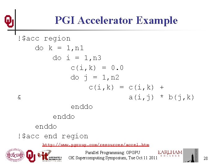 PGI Accelerator Example !$acc region do k = 1, n 1 do i =