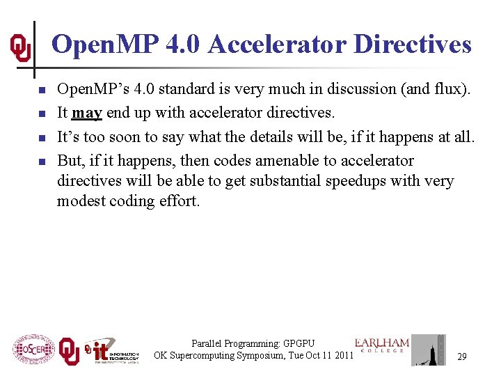 Open. MP 4. 0 Accelerator Directives n n Open. MP’s 4. 0 standard is