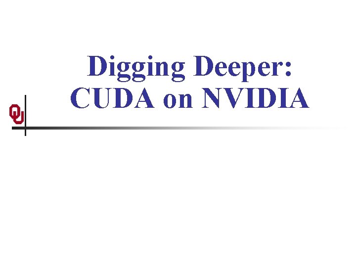 Digging Deeper: CUDA on NVIDIA 