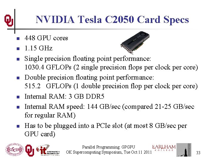 NVIDIA Tesla C 2050 Card Specs n n n n 448 GPU cores 1.