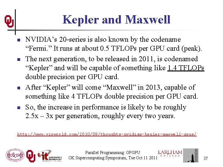 Kepler and Maxwell n n NVIDIA’s 20 -series is also known by the codename Kepler and Maxwell n n NVIDIA’s 20 -series is also known by the codename