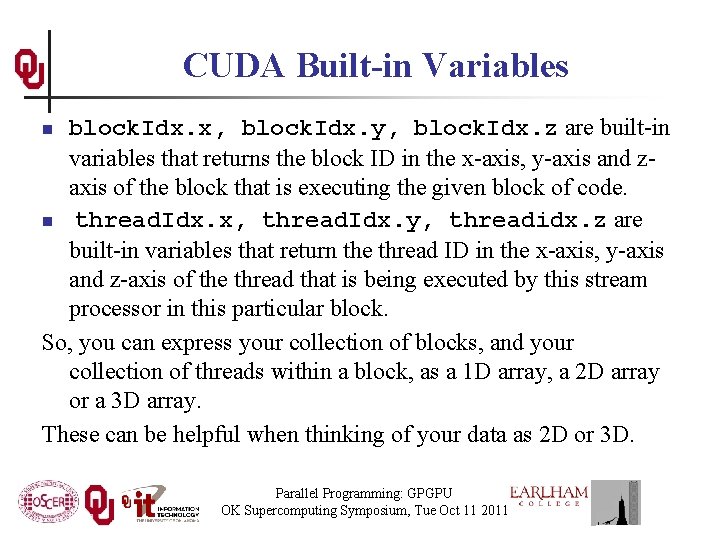 CUDA Built-in Variables block. Idx. x, block. Idx. y, block. Idx. z are built-in