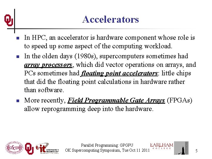 Accelerators n n n In HPC, an accelerator is hardware component whose role is Accelerators n n n In HPC, an accelerator is hardware component whose role is