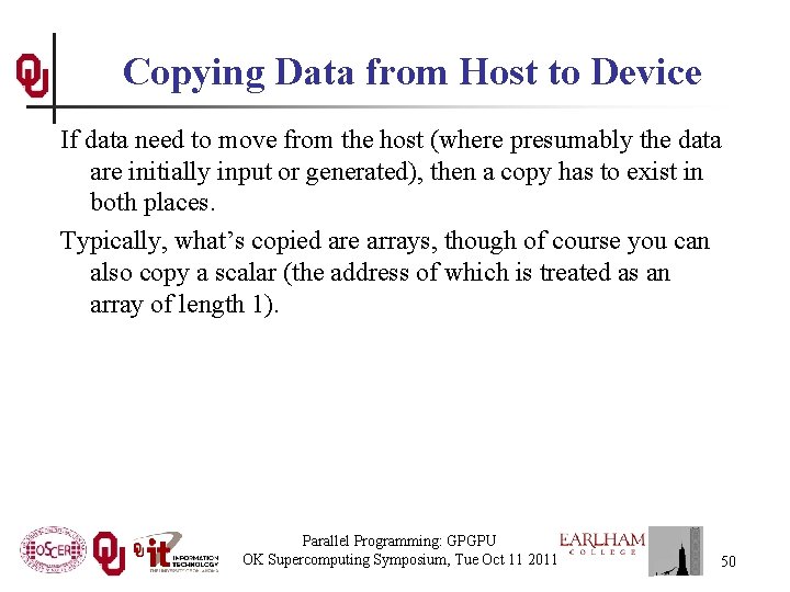 Copying Data from Host to Device If data need to move from the host