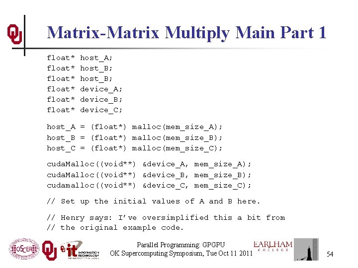Matrix-Matrix Multiply Main Part 1 float* host_A; float* host_B; float* device_A; float* device_B; float* Matrix-Matrix Multiply Main Part 1 float* host_A; float* host_B; float* device_A; float* device_B; float*