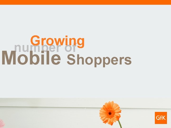 15 Growing number of Mobile Shoppers 