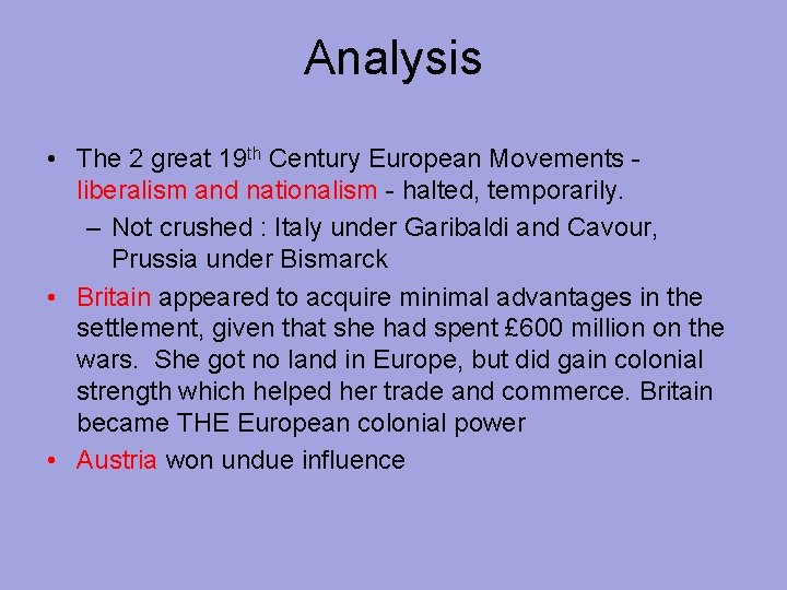 Analysis • The 2 great 19 th Century European Movements - liberalism and nationalism