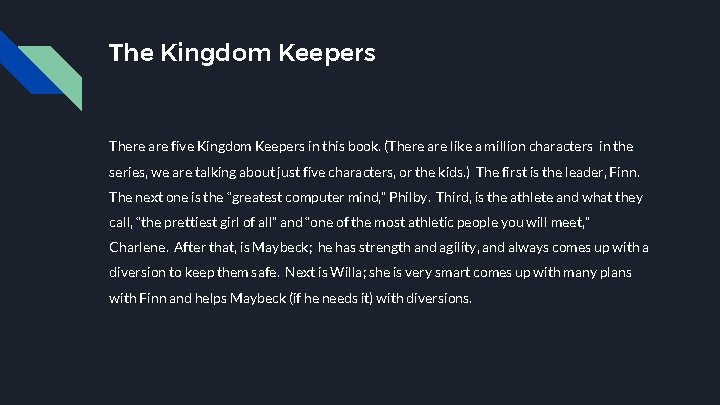 The Kingdom Keepers There are five Kingdom Keepers in this book. (There are like