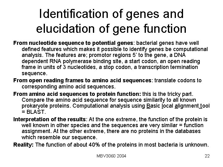 Identification of genes and elucidation of gene function From nucleotide sequence to potential genes: