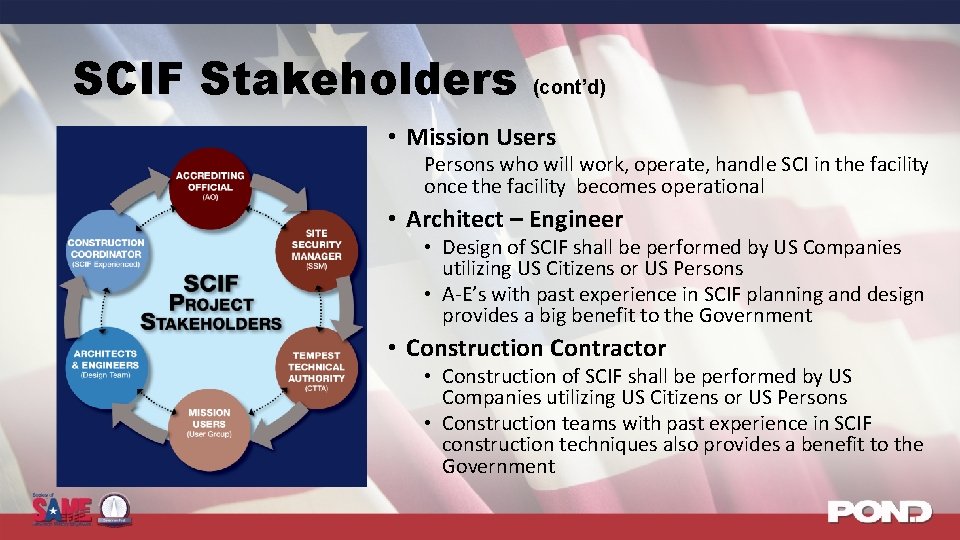 SCIF Stakeholders (cont’d) • Mission Users Persons who will work, operate, handle SCI in