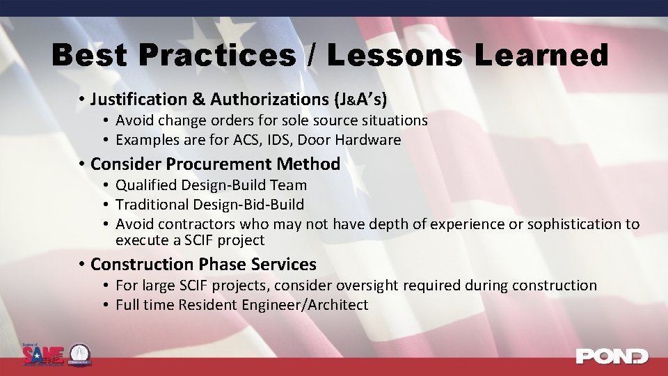 Best Practices / Lessons Learned • Justification & Authorizations (J&A’s) • Avoid change orders