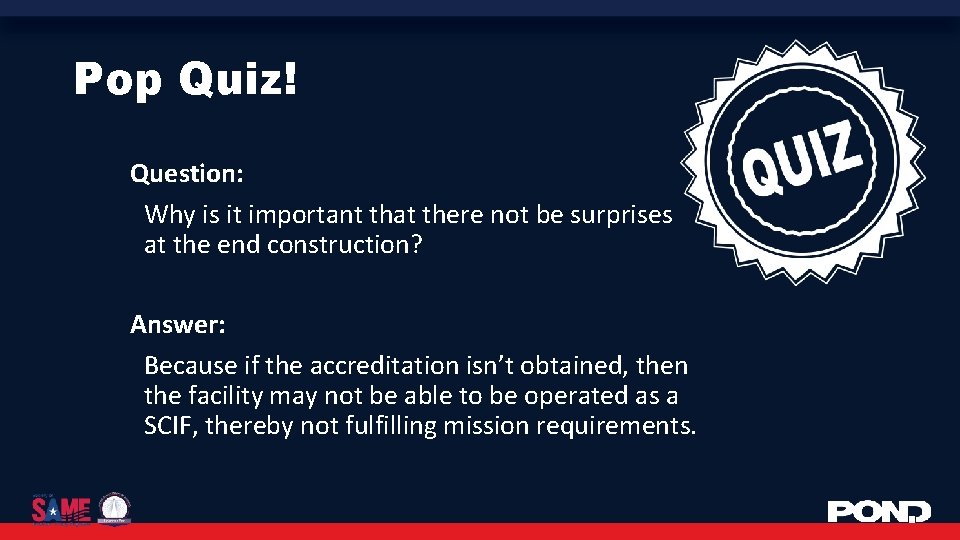 Pop Quiz! Question: Why is it important that there not be surprises at the