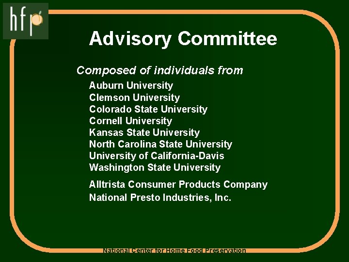 Advisory Committee Composed of individuals from Auburn University Clemson University Colorado State University Cornell