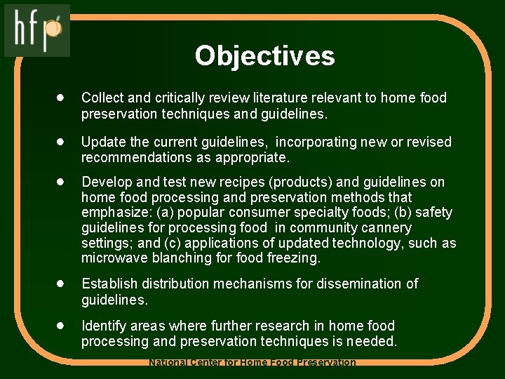 Objectives ! Collect and critically review literature relevant to home food preservation techniques and