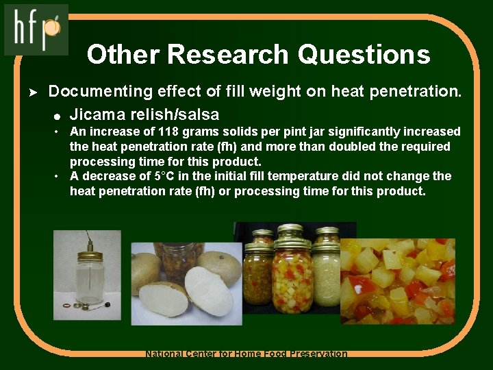 Other Research Questions > Documenting effect of fill weight on heat penetration. ! Jicama