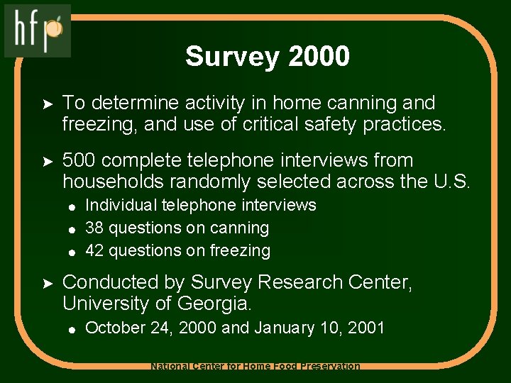 Survey 2000 > To determine activity in home canning and freezing, and use of