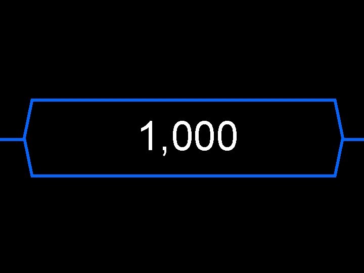 1, 000 