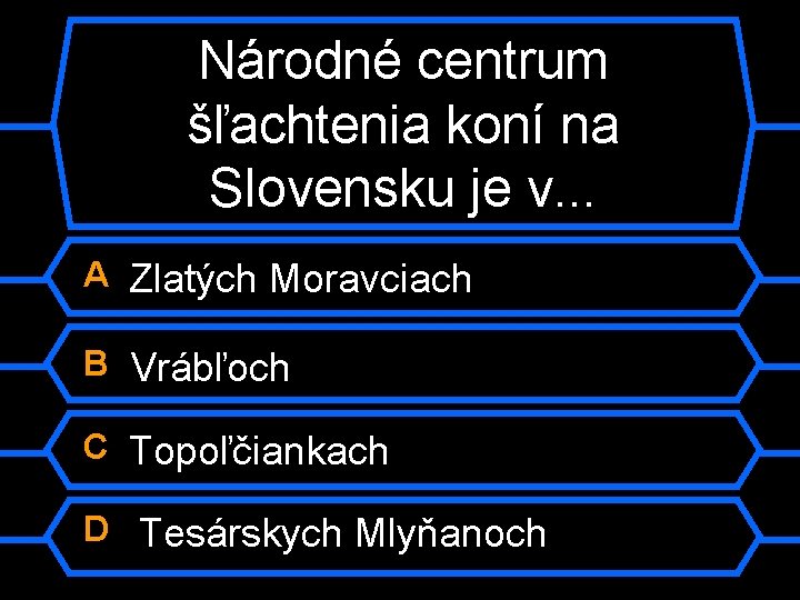 Národné centrum šľachtenia koní na Slovensku je v. . . A Zlatých Moravciach B