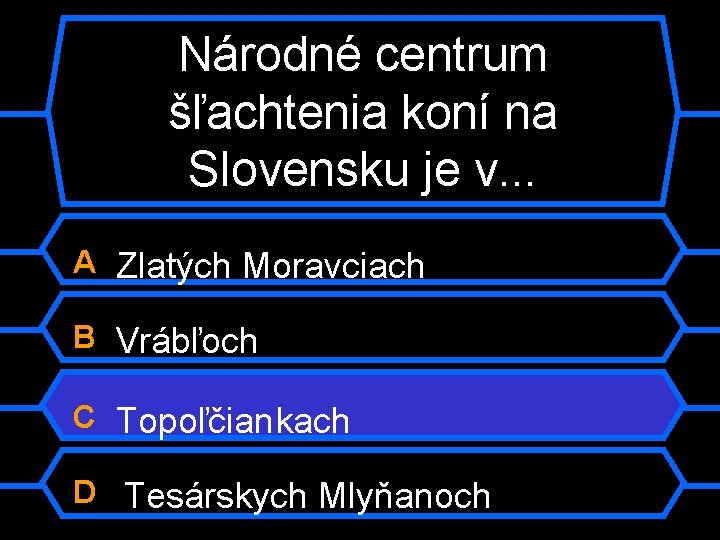 Národné centrum šľachtenia koní na Slovensku je v. . . A Zlatých Moravciach B