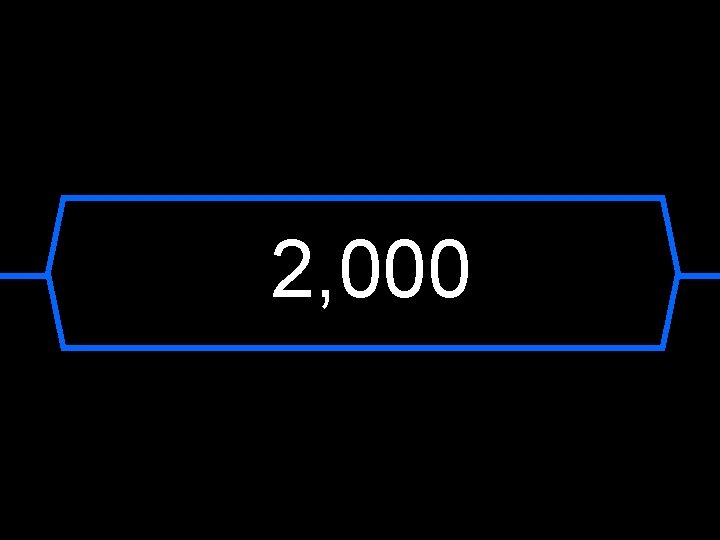 2, 000 