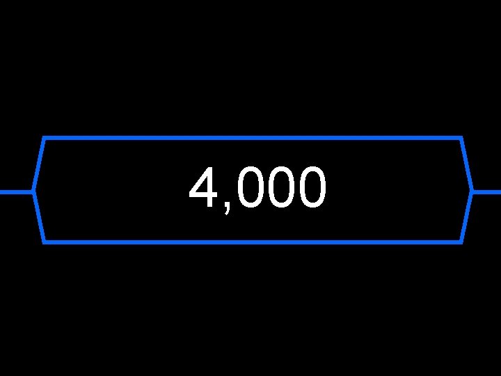 4, 000 