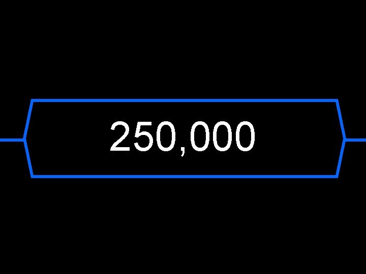 250, 000 