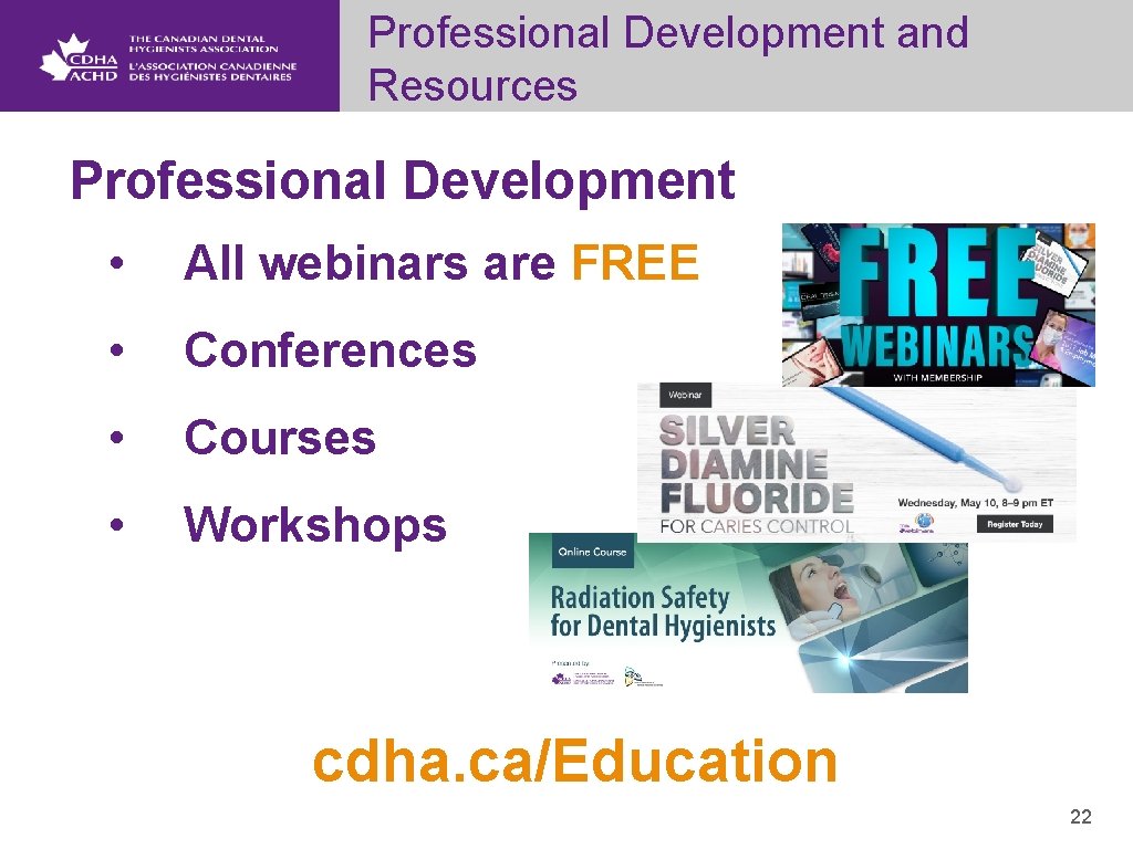 Professional Development and Resources Professional Development • All webinars are FREE • Conferences •