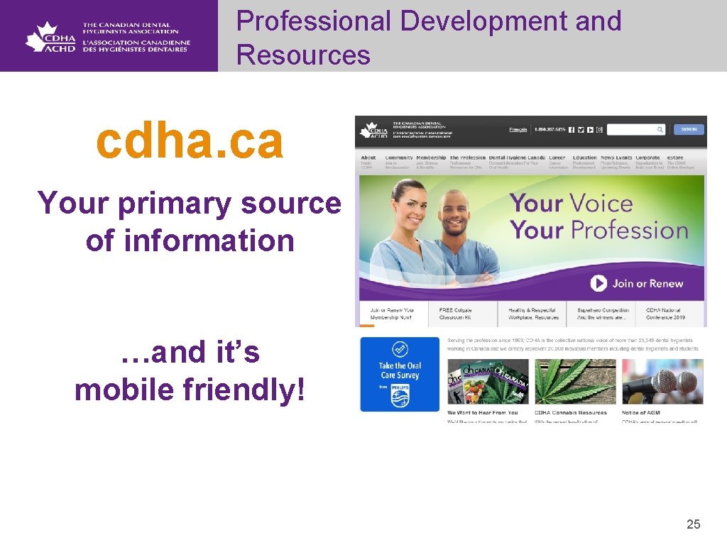 Professional Development and Resources cdha. ca Your primary source of information …and it’s mobile