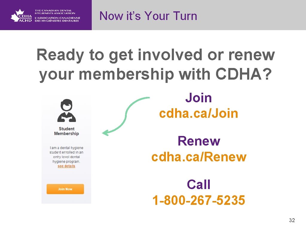 Now it’s Your Turn Ready to get involved or renew your membership with CDHA?