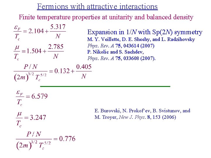 Fermions with attractive interactions Finite temperature properties at unitarity and balanced density Expansion in