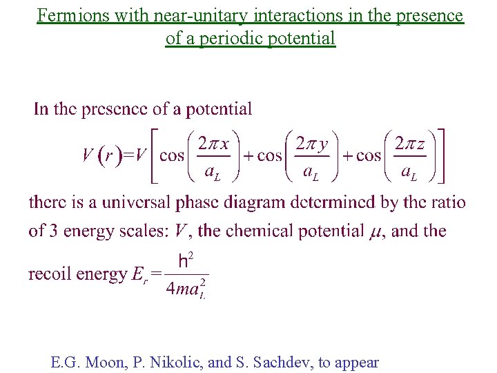 Fermions with near-unitary interactions in the presence of a periodic potential E. G. Moon,