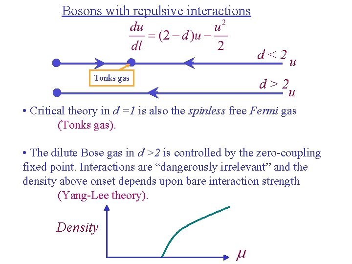 Bosons with repulsive interactions d < 2 u Tonks gas d>2 u • Critical