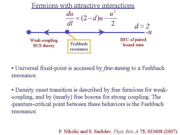 Fermions with attractive interactions d>2 -u Weak-coupling BCS theory Feshbach resonance BEC of paired