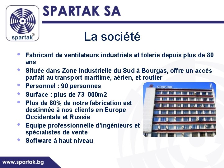 La société • • Fabricant de ventilateurs industriels et tôlerie depuis plus de 80