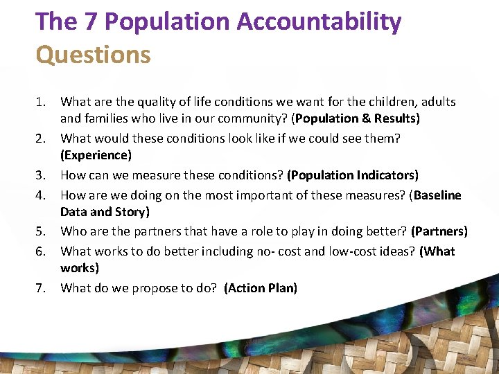 The 7 Population Accountability Questions 1. What are the quality of life conditions we