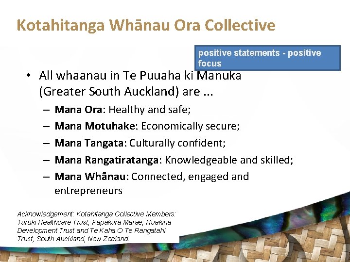 Kotahitanga Whānau Ora Collective positive statements - positive focus • All whaanau in Te