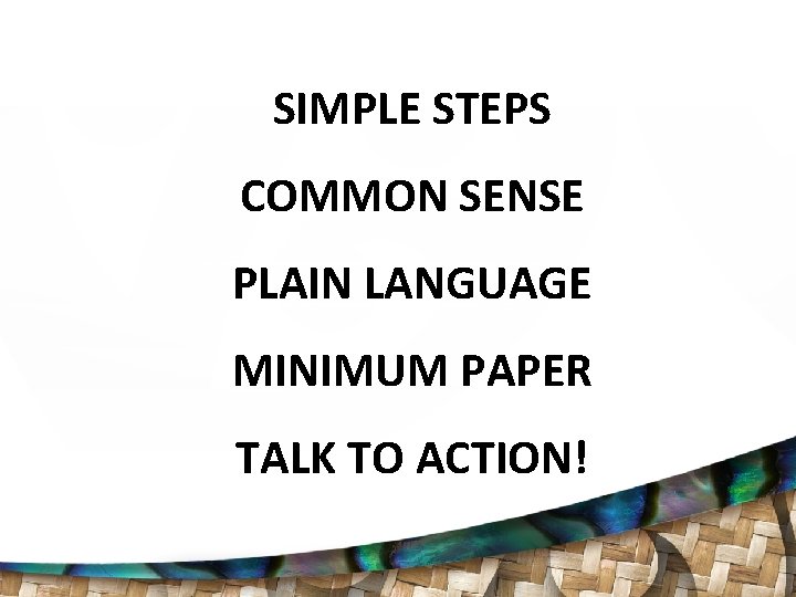 SIMPLE STEPS COMMON SENSE PLAIN LANGUAGE MINIMUM PAPER TALK TO ACTION! 