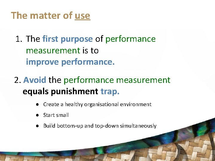The matter of use 1. The first purpose of performance measurement is to improve