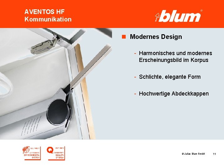 AVENTOS HF Kommunikation n Modernes Design - Harmonisches und modernes Erscheinungsbild im Korpus -