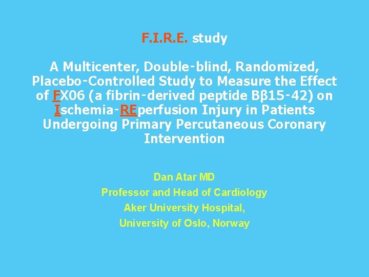 F. I. R. E. study A Multicenter, Double‑blind, Randomized, Placebo‑Controlled Study to Measure the