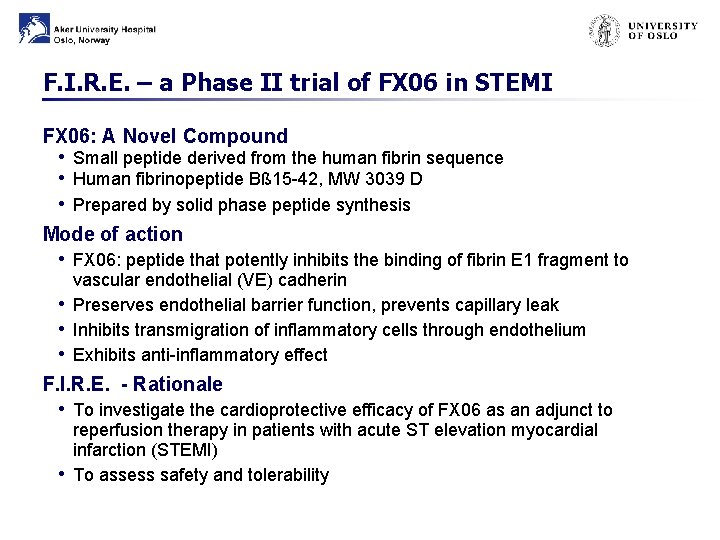 F. I. R. E. – a Phase II trial of FX 06 in STEMI