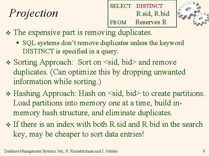 Projection v SELECT DISTINCT FROM R. sid, R. bid Reserves R The expensive part Projection v SELECT DISTINCT FROM R. sid, R. bid Reserves R The expensive part