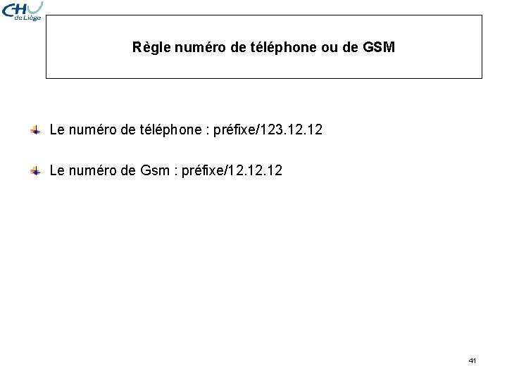 Règle numéro de téléphone ou de GSM Le numéro de téléphone : préfixe/123. 12