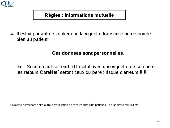 Règles : informations mutuelle Il est important de vérifier que la vignette transmise corresponde