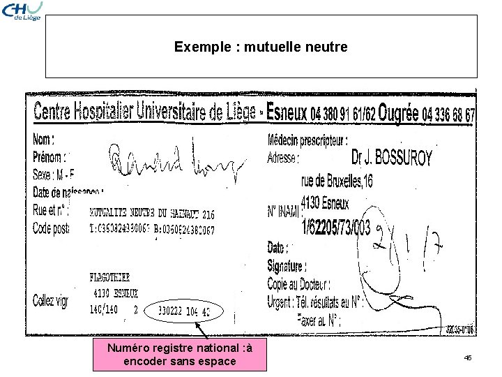 Exemple : mutuelle neutre Numéro registre national : à encoder sans espace 45 