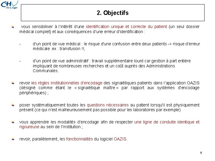 2. Objectifs vous sensibiliser à l’intérêt d’une identification unique et correcte du patient (un