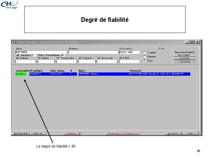 Degré de fiabilité Le degré de fiabilité = 60 56 